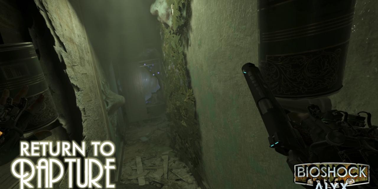 Half-Life: Alyx Mod Return to Rapture makes Bioshock realer than ever