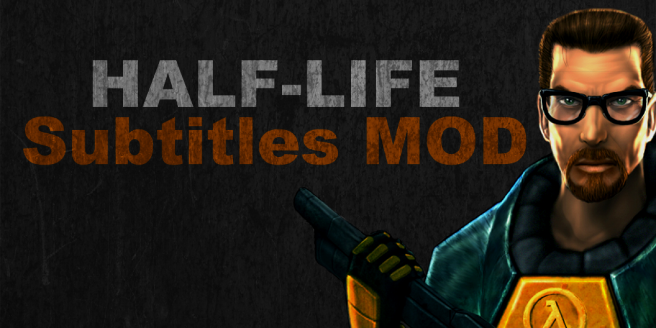 Half-Life: Subtitles MOD - Beta v1.0 Full