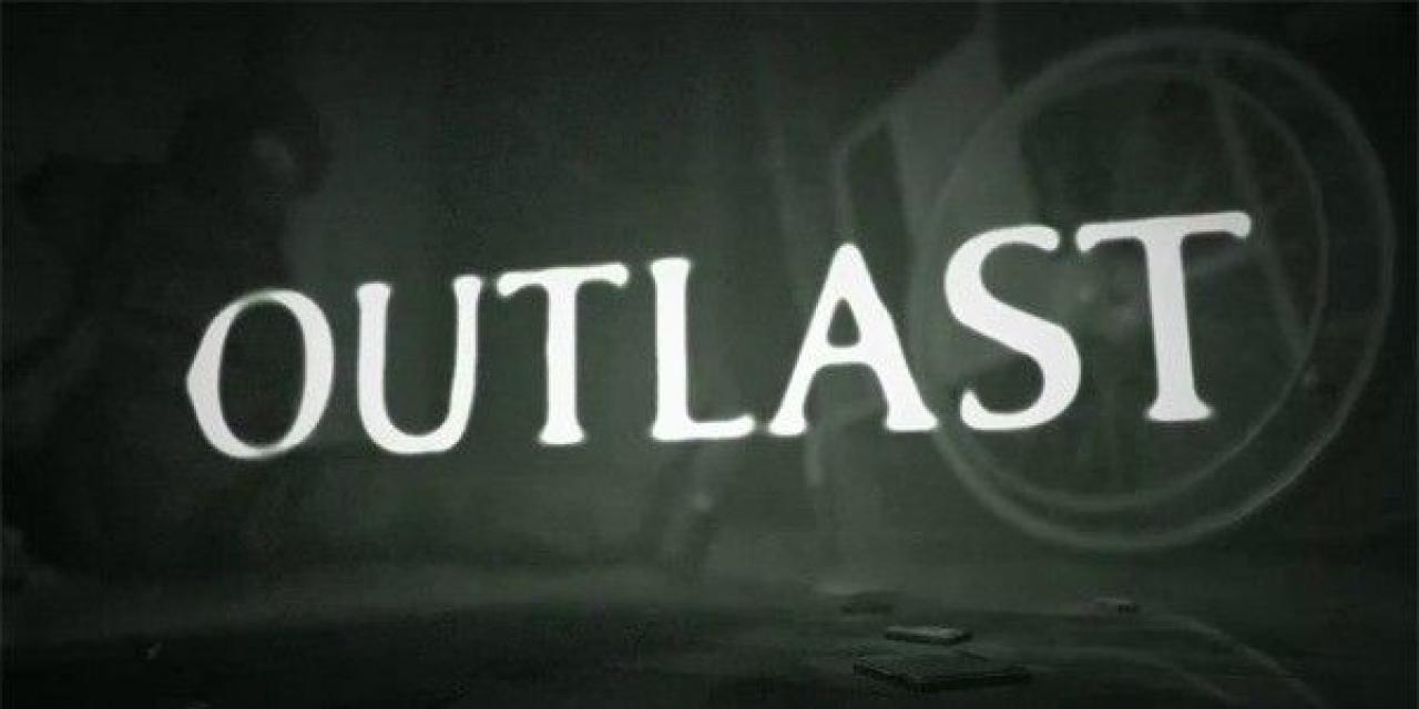 Outlast Teaser Trailer 