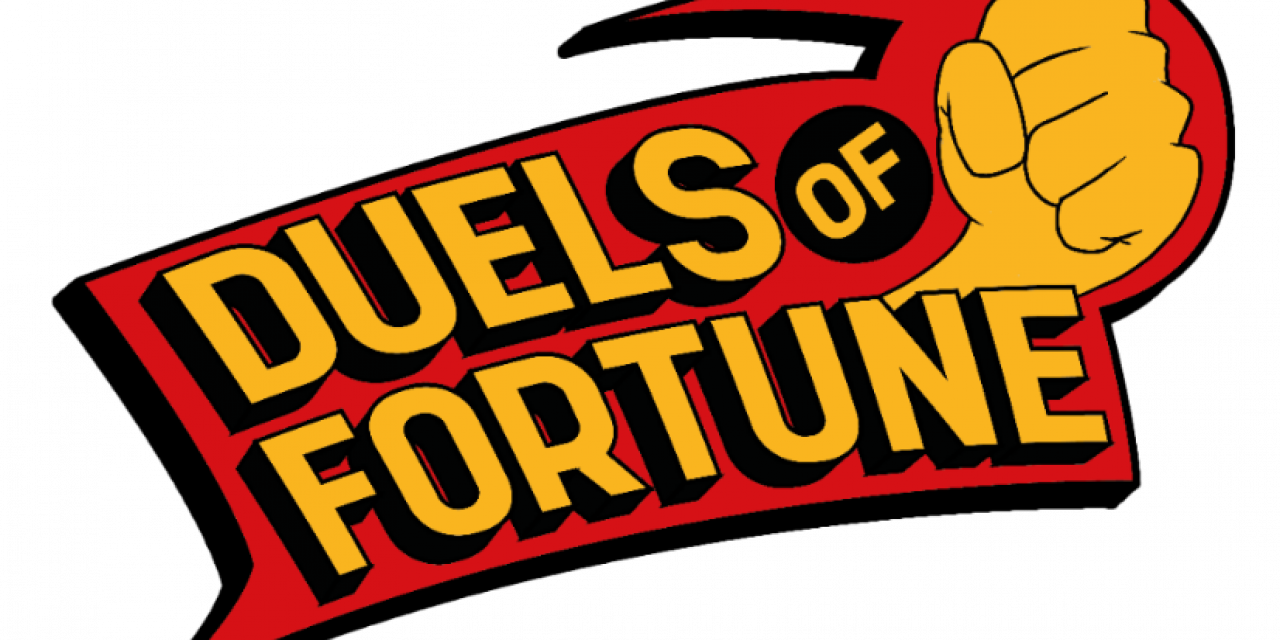 Duels of Fortune