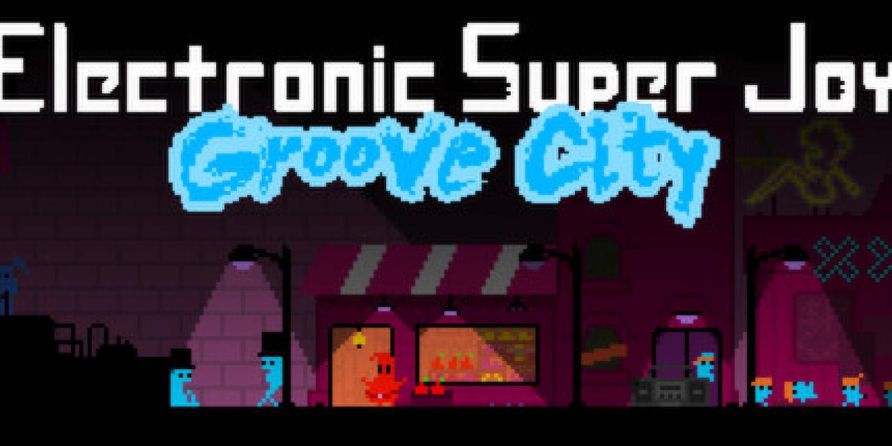 Electronic Super Joy: Groove City