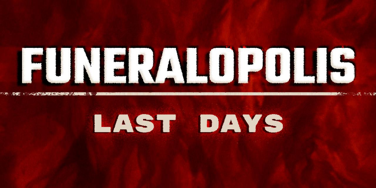 Funeralopolis | Last Days Free Full Game