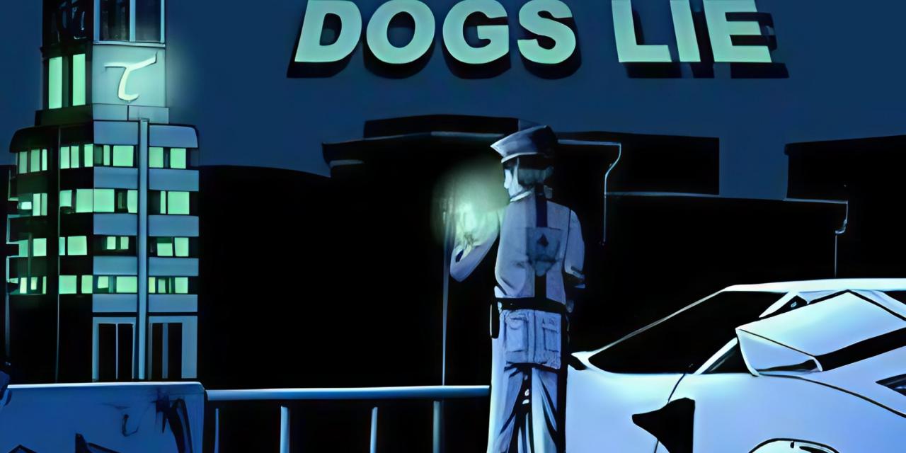 Let Sleeping Dogs Lie Let Sleeping Dogs Lie