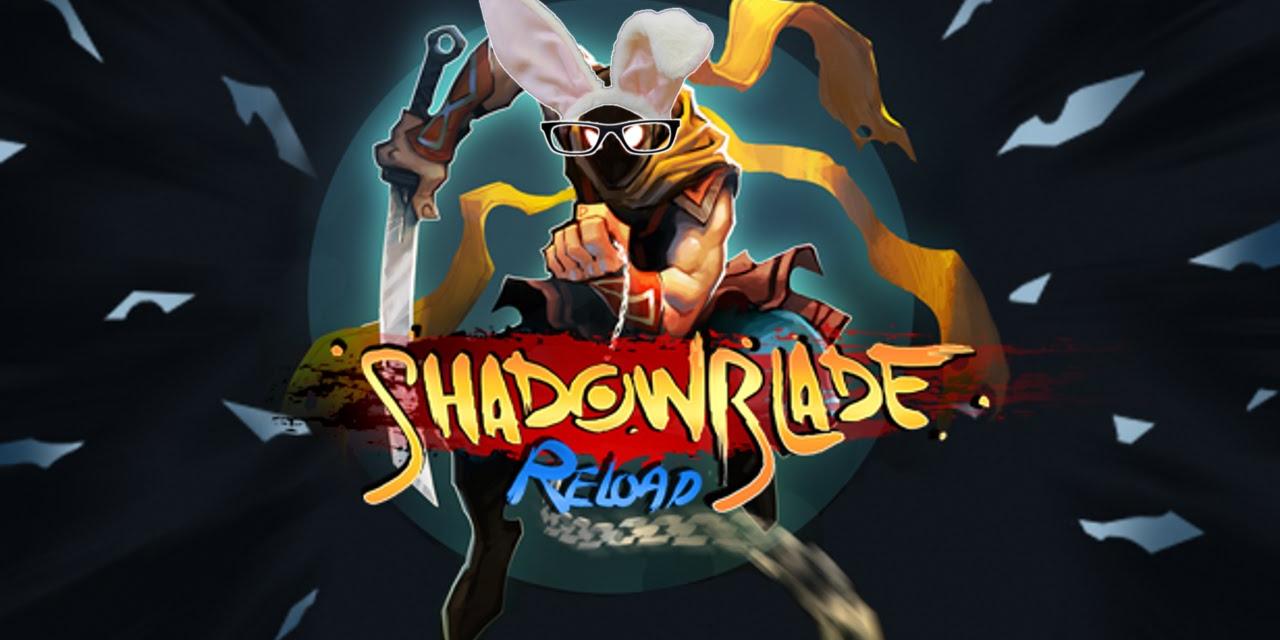 Shadow Blade: Reload