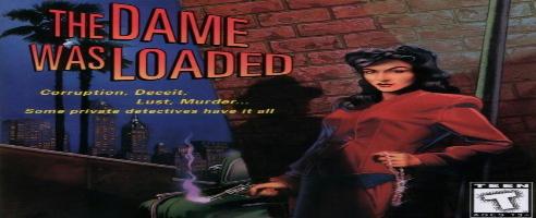 The Dame Was Loaded