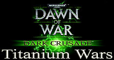 Warhammer 40K: Dawn of War - Titanum Wars Mod v0.99.13