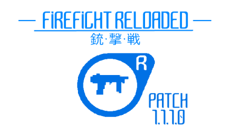FIREFIGHT RELOADED RELEASE PATCH 1.1.1.0