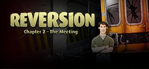 Reversion: The Meeting