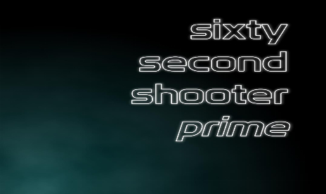 Sixty Second Shooter Prime
