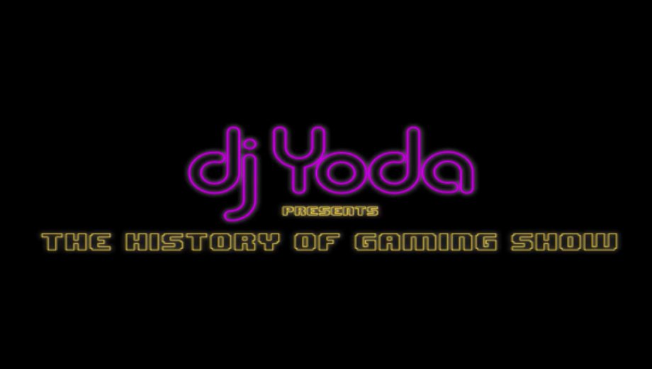 History of Gaming AV show to be headed by DJ Yoda