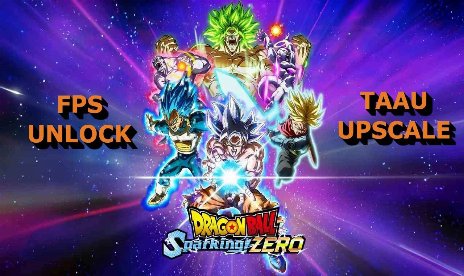 DRAGON BALL: Sparking! ZERO – Unlock Framerate – Enable TAAU – Disable Chromatic Aberration Mod v1.2.0