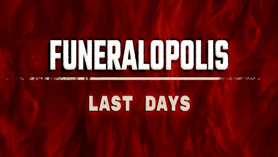 Funeralopolis | Last Days Free Full Game