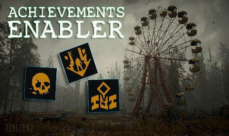 S.T.A.L.K.E.R. 2: Heart of Chornobyl Achievements Enabler Mod v1.2
