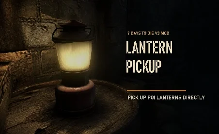 7 Days to Die V3 – Pickupable Camping Lanterns (Lantern Pickup) Mod v0.1.0