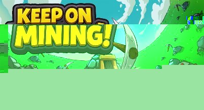 Keep on Mining!